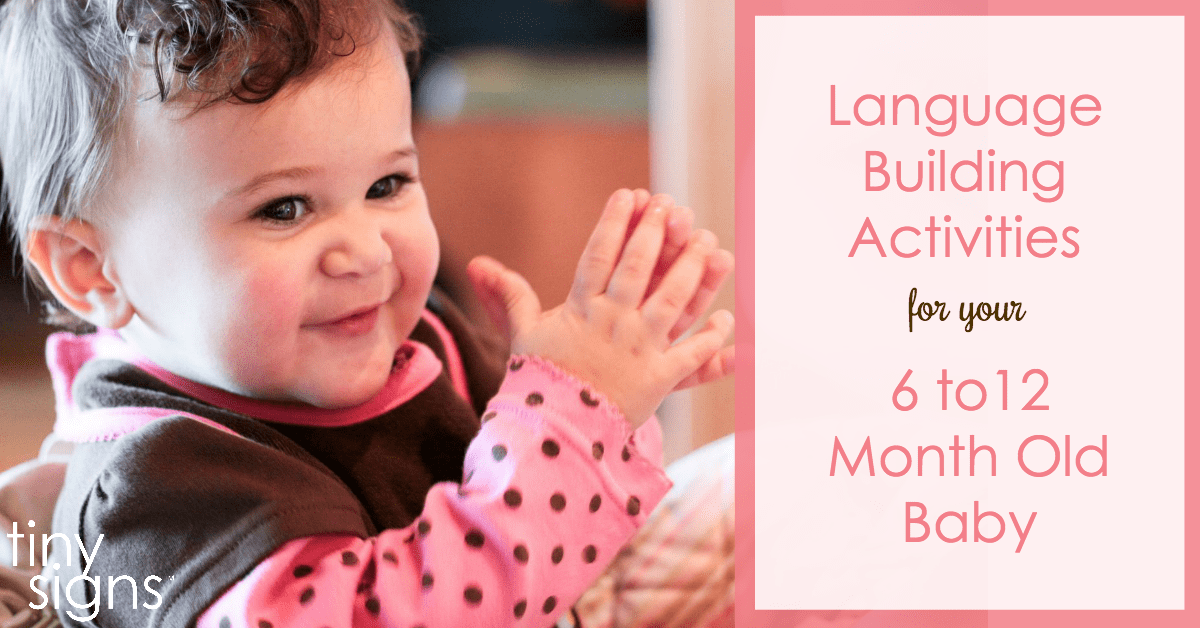 Language Building Activities for Your 6 to 12 Month Old Baby